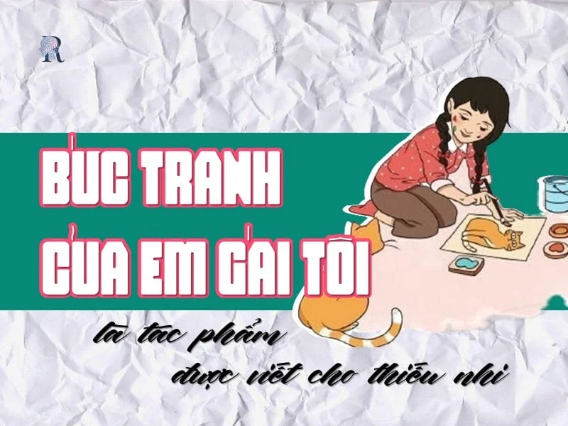 Bức tranh của em gái tôi: Nét vẽ khác lạ của người nghệ sĩ